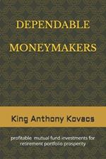 Dependable Moneymakers: investments in profitable mutual funds for retirement prosperity