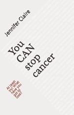 You CAN stop cancer: How we beat cancer and an abundance of supernatural events with MIRACLE UPON MIRACLE, UPON MIRACLE!