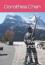 Swiss Roundtrip: Zürich, Grindelwald, Brienz, Interlaken, Zermatt, Matterhorn, Montreux, Castle Chillon, Basel, Luzern