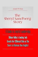 The Sheryl Sandberg Story: A GUIDE TO JOYFUL LEADERSHIP: Silicon Valley's Leading Lady Unveils Her COOmical Side as She Soars to Hilarious New Heights!