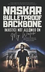 Bulletproof Backbone: Injustice Not Allowed on My Watch