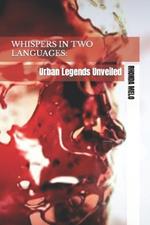 Whispers in Two Languages: Urban Legends Unveiled