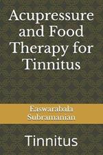Acupressure and Food Therapy for Tinnitus: Tinnitus