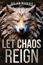 Let Chaos Reign