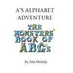 A's Alphabet Adventure: The Monsters' Book of ABC's