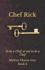 Chef Rick: To be a Chef, or not to be a Chef