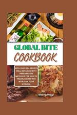 Global Bite Cookbook: Deliciously Diverse Recipes for Every Palate: Unleashing Global Flavors