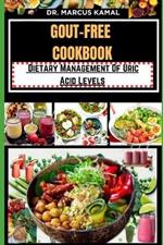 Gout-Free Cookbook: Dietary Management Of Uric Acid Levels