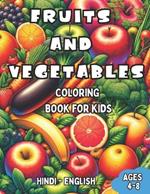 Hindi - English Fruits and Vegetables Coloring Book for Kids Ages 4-8: Bilingual Coloring Book with English Translations Color and Learn Hindi For Beginners Great Gift for Boys & Girls
