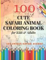 Cute Safari Animal Coloring Book for Kids and Adults: 100 Different Coloring Pages and Varying Complexity!