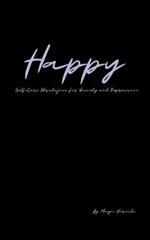 Happy: Self-Care Strategies for Anxiety and Depression