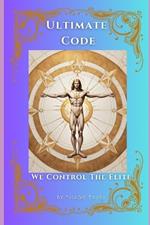 Ultimate Code: We Control the Elite