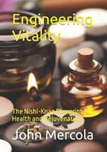 Engineering Vitality: The Nishi-Knap Blueprint for Health and Rejuvenation