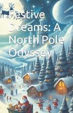 Festive Dreams: A North Pole Odyssey