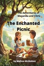 The Enchanted Picnic: The Adventures of Mayanna and Chris