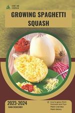 Growing Spaghetti Squash: Guide and overview