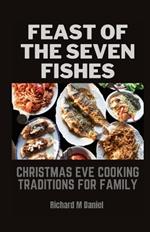 Feast of the Seven Fishes: Christmas Eve Cooking Traditions for Family