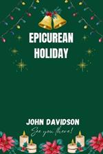 Epicurean Holiday