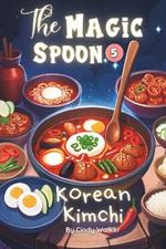 The Magic spoon Episode 5: Korean Kimchi: Special Asian Food for Kids, Princess Bedtime Stories Book