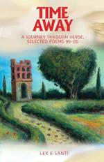 Time Away: A Journey Through Verse, Selected Poems 95-05