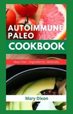 Autoimmune Paleo Cookbook: Delicious Recipes for Cooking to Prevent Thyroid Diseases