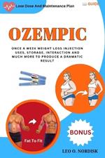 Ozempic: Once a Week Weight Loss Injection Uses, Storage, Interaction and Much More to Produce a Dramatic Result