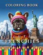 Frenchies Coloring Book: Cute and Playful Bulldogs to Color