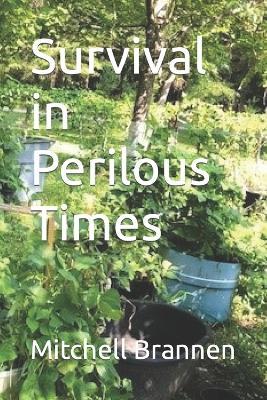 Survival in Perilous Times - Mitchell Ellis Brannen - cover