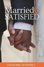 Married & Satisfied: Developing True Contentment in Your Union