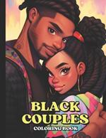 Black Couples Coloring Book: 50 Black Couple Coloring Pages Celebrating African American Love and Romance Romantic Valentine's Day Gift For Women