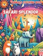 Safari Splendor: Animals Coloring Book for children 4 to 12