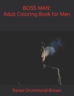 Boss Man: Adult Coloring Book for Men