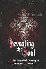 Revealing the soul: A philosophical journey to emotional depths Depths