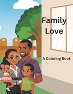 Family Love: A Coloring Book