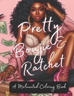 Pretty Bougie & Ratchet: A Melanated Coloring Book: Coloring Books for Black Women