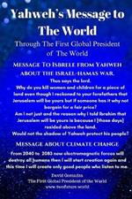 Yahweh's Message To The World: Through The First Global President Of The World