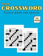 Medium Crossword Puzzle Books For Adults: for Men, Women, and Seniors with solutions