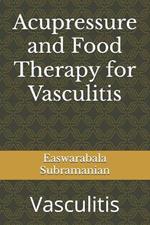 Acupressure and Food Therapy for Vasculitis: Vasculitis