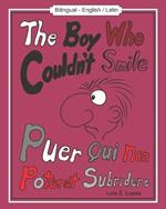 The Boy Who Could Not Smile: Bilingual - English / Latin