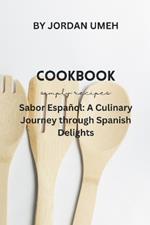 Sabor Español: A Culinary Journey through Spanish Delights: The Intricacies Of Spanish Cuisine