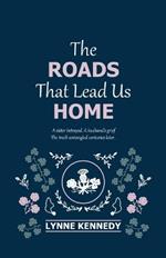 The Roads That Lead Us Home