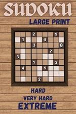 Sudoku Puzzles For Adults: Hard - Very Hard - Extreme Large Print With Full Solutions