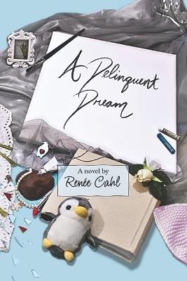 A Delinquent Dream - Renée Cahl - cover