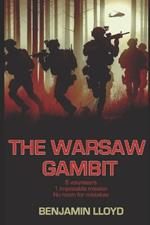 The Warsaw Gambit: It will be a miracle if they can get through the first 24 hours