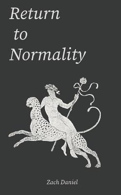 Return to Normality: An Anthology of Poems - Zach Daniel - cover