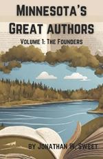 Minnesota's Great Authors: Volume 1: The Founders