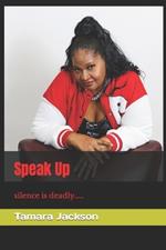 Speak Up: silence is deadly