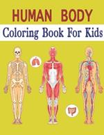 Human Body Coloring Book For Kids: Muscles, Blood, Nerves