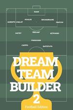 Dream Team Builder 2, Football Edition: A football creator game on paper.