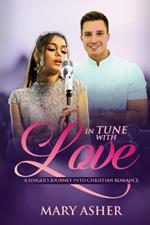 In Tune with Love: A Singer's Journey into Christian Romance